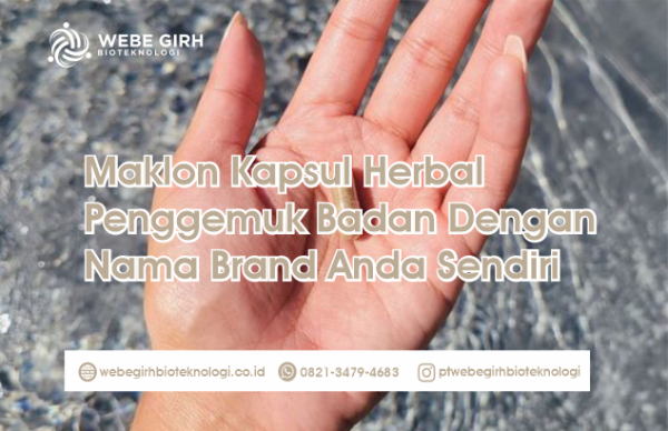 Maklon Kapsul Herbal Penggemuk Badan BPOM HALAL HKI