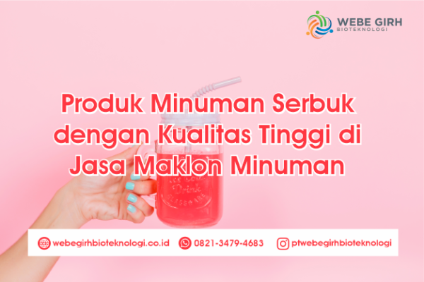 Produk Minuman Serbuk Dengan Kualitas Tinggi Di Jasa Maklon Minuman