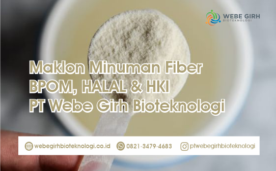 Maklon Minuman Fiber BPOM, HALAL & HKI PT Webe Girh Bioteknologi