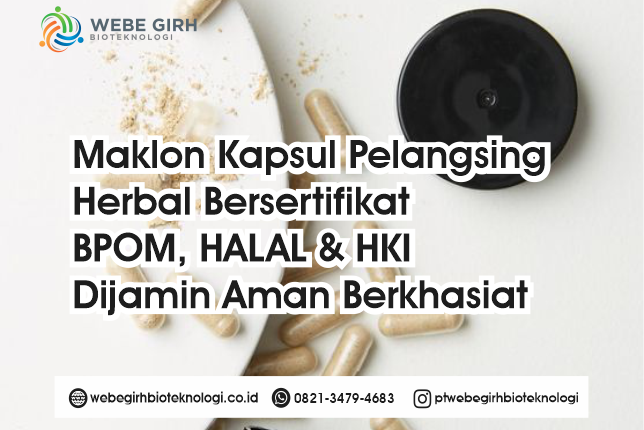 Maklon Kapsul Pelangsing Herbal Bersertifikat BPOM, HALAL & HKI Dijamin Aman Berkhasiat