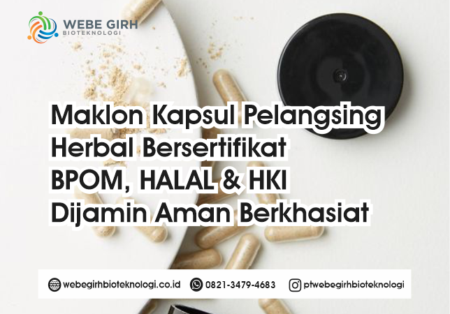 Maklon Kapsul Pelangsing Herbal Bersertifikat BPOM, HALAL & HKI Dijamin Aman Berkhasiat