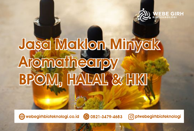 Jasa Maklon Minyak Aromathearpy BPOM, HALAL & HKI