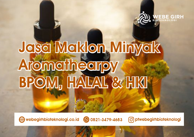 Jasa Maklon Minyak Aromathearpy BPOM, HALAL & HKI