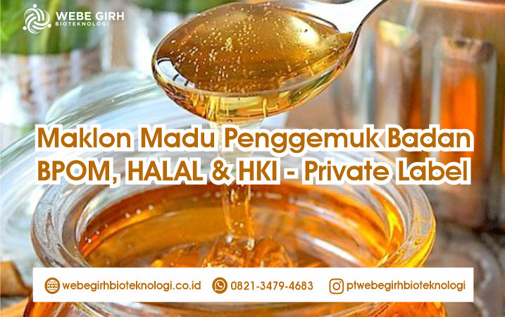 Maklon Madu Penggemuk Badan BPOM, HALAL & HKI - Private Label