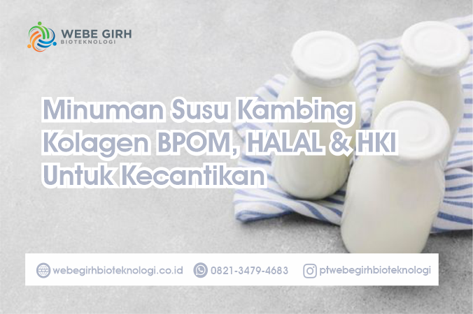 Minuman Susu Kambing Kolagen BPOM, HALAL & HKI Untuk Kecantikan