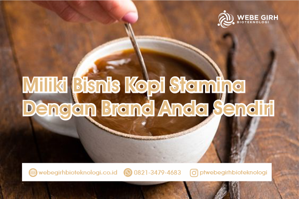 Miliki Bisnis Kopi Stamina Dengan Brand Anda Sendiri