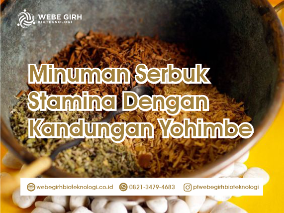 Minuman Serbuk Stamina Dengan Kandungan Yohimbe