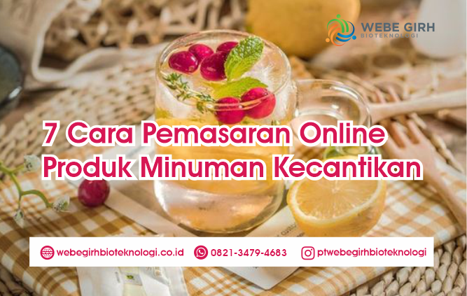 Ada 7 Cara Pemasaran Online Produk Minuman Kecantikan Bagi Pemula