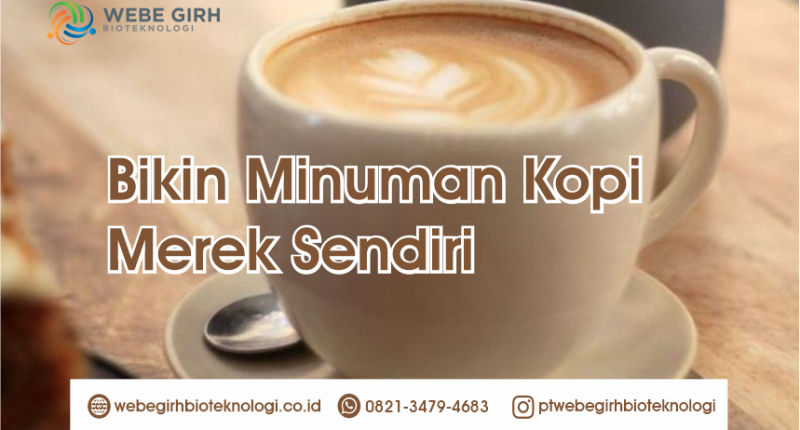 Bikin Minuman Kopi Merek Sendiri